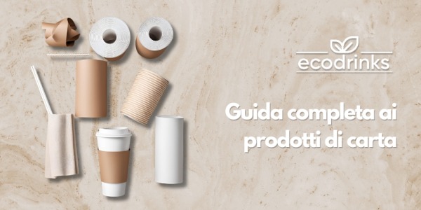 Guida Completa ai Prodotti di Carta di EcoDrinks